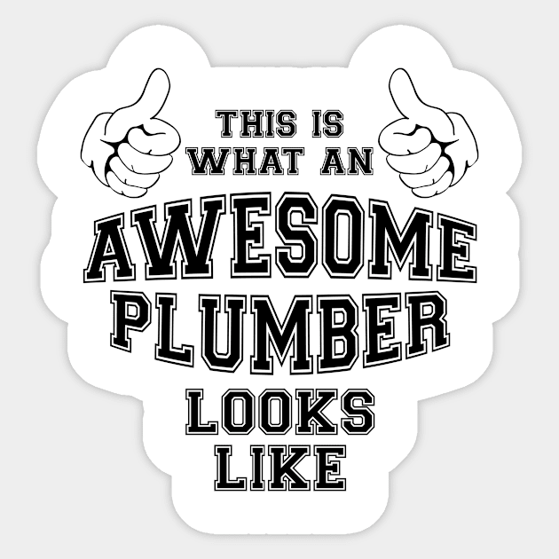 This is what an awesome plumber looks like. Sticker by MadebyTigger